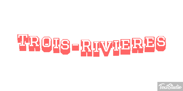 Trois-Rivières Effetto testo