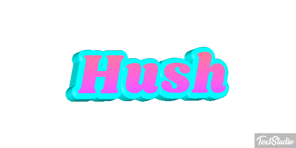 Hush Text effect