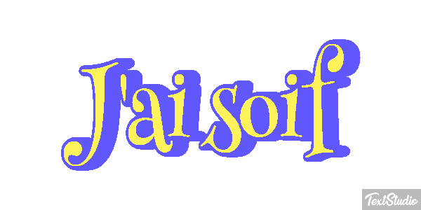 J'ai soif Effet de texte