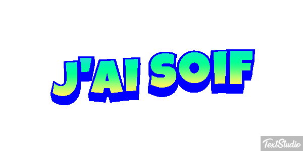 J'ai soif Effet de texte