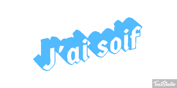 J'ai soif Effet de texte