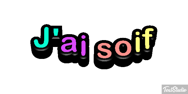 J'ai soif Effet de texte