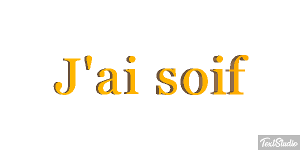 J'ai soif Effet de texte