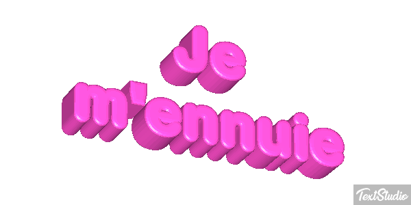 Je m'ennuie Effet de texte