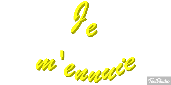 Je m'ennuie Effet de texte