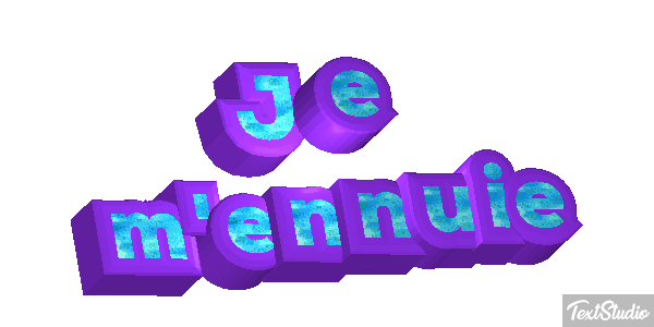 Je m'ennuie Effet de texte