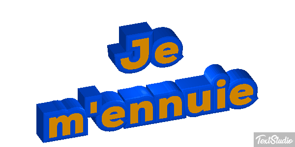 Je m'ennuie Effet de texte