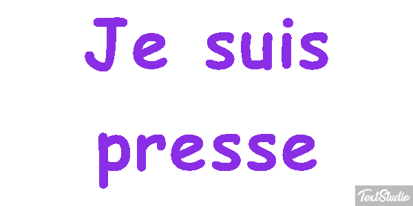 Je suis pressé Effet de texte
