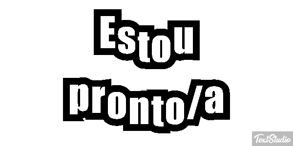 Estou pronto/a Efeito do texto
