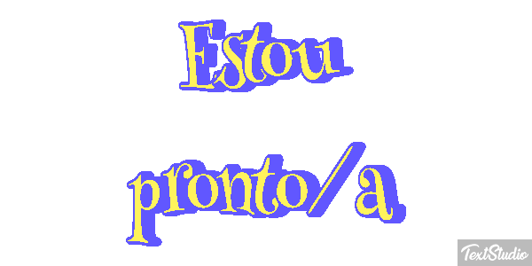 Estou pronto/a Efeito do texto