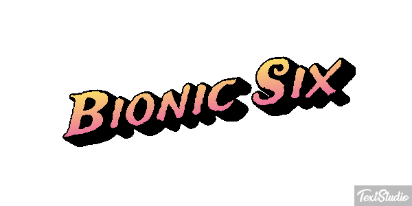 Bionic Six テキスト効果