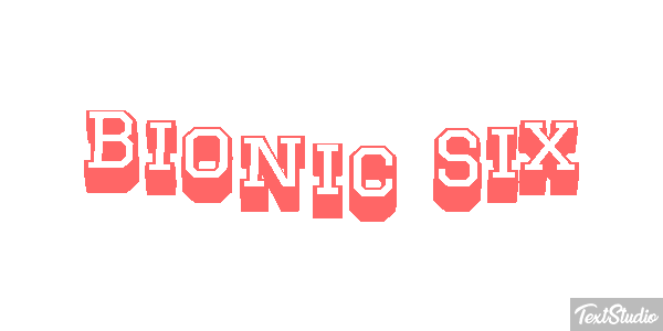 Bionic Six テキスト効果