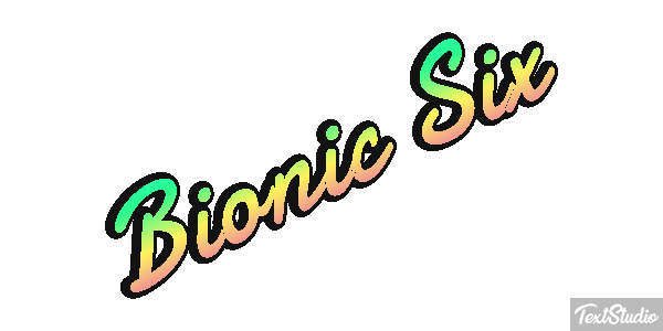 Bionic Six テキスト効果