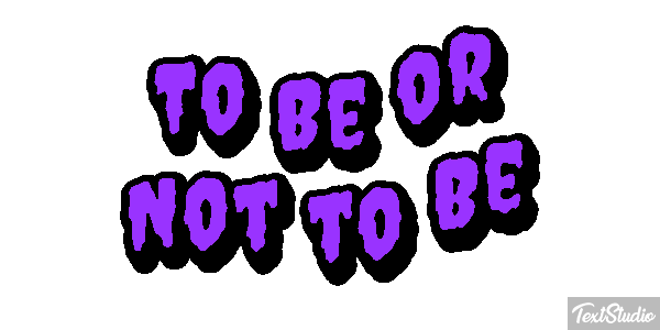 To Be or Not to Be Texteffekt