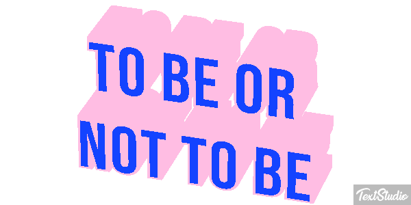 To Be or Not to Be Texteffekt
