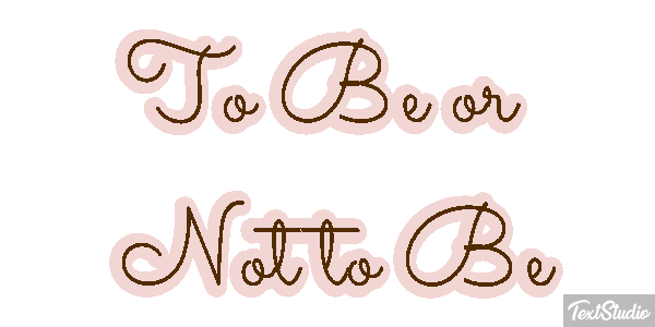 To Be or Not to Be Texteffekt