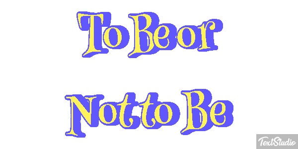 To Be or Not to Be Texteffekt