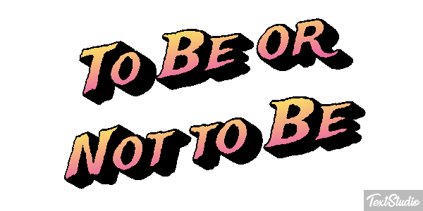 To Be or Not to Be Texteffekt