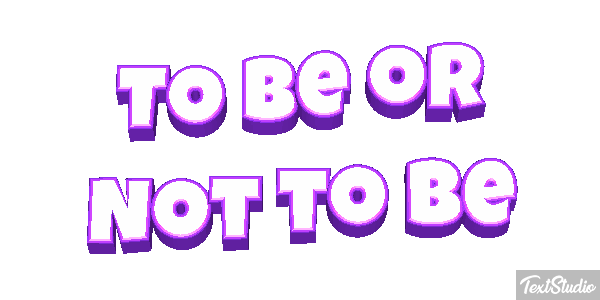 To Be or Not to Be Texteffekt