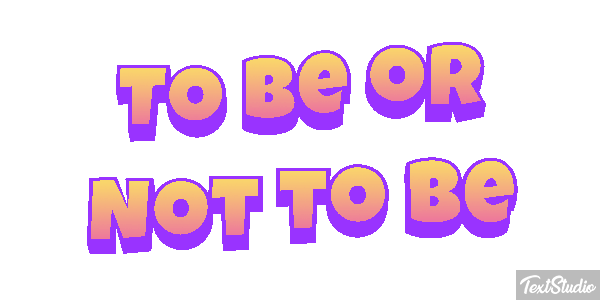 To Be or Not to Be Texteffekt