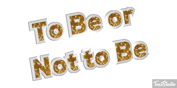 To Be or Not to Be Texteffekt