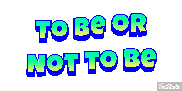To Be or Not to Be Texteffekt