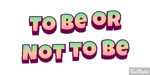 To Be or Not to Be Texteffekt