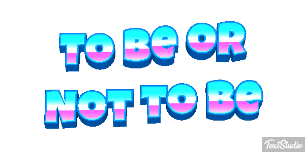 To Be or Not to Be Texteffekt