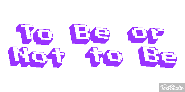 To Be or Not to Be Texteffekt