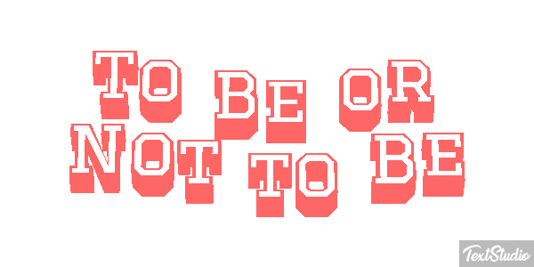 To Be or Not to Be Texteffekt