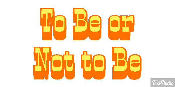 To Be or Not to Be Texteffekt