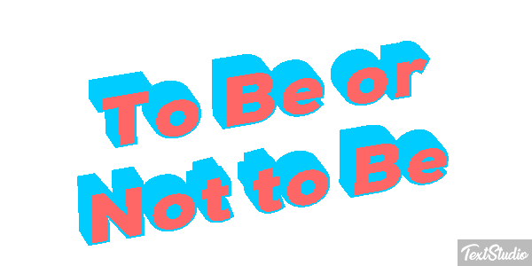 To Be or Not to Be Texteffekt
