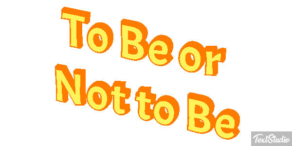 To Be or Not to Be Texteffekt