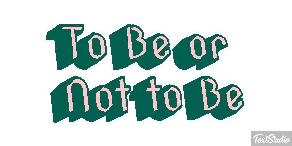 To Be or Not to Be Texteffekt