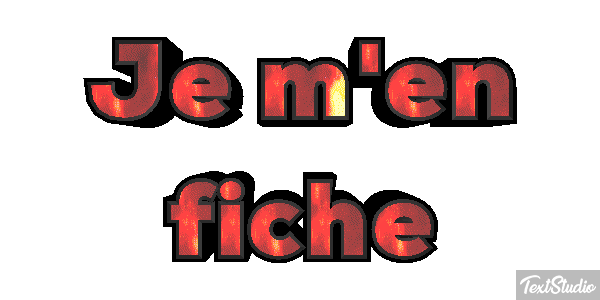 Je m'en fiche Effet de texte