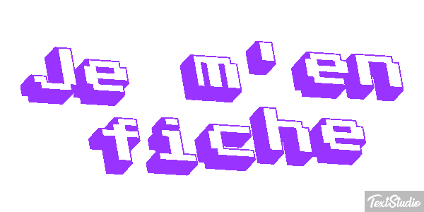 Je m'en fiche Effet de texte
