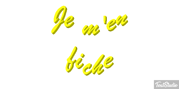Je m'en fiche Effet de texte