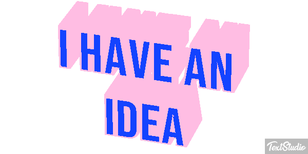 I Have An Idea Text effect