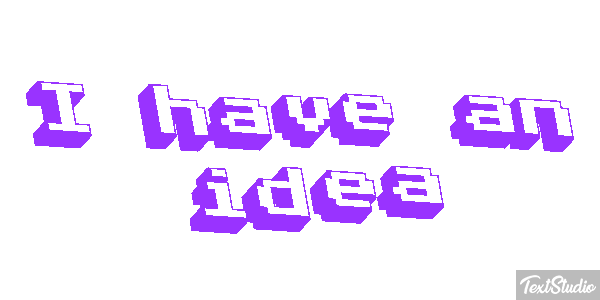 I Have An Idea Text effect