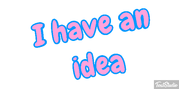 I Have An Idea Text effect