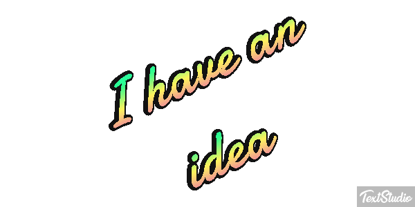 I Have An Idea Text effect