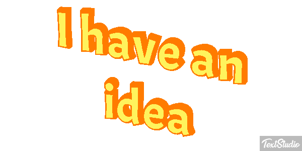 I Have An Idea Text effect