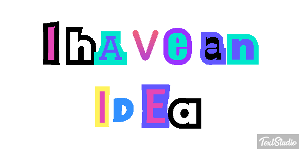 I Have An Idea Text effect